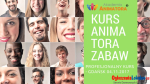 Profesjonalny Kurs Animatora Gdańsk 4.11.2017 - zapisz się