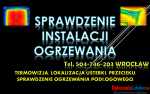 Sprawdzenie instalacji ogrzewania. Wrocław