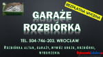 Rozbiórka garażu cennik Wrocław. Wyburzenie, wywóz gruzu